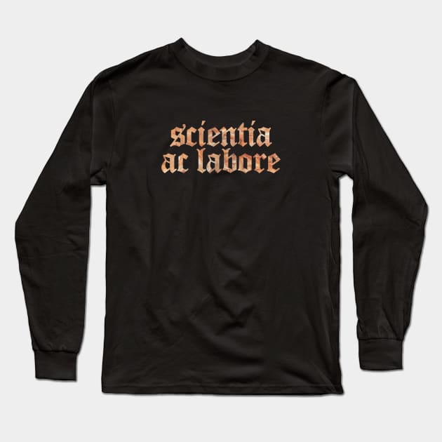 Scientia Ac Labore - Through Knowledge and Hard Work Long Sleeve T-Shirt by overweared